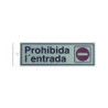 PICTOGRAMA LATONADO 180X60 PROHIBITA L'ENTRADA